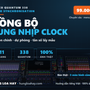 DiGiCo Quantum 338 — Audio Sync: Đồng bộ xung nhịp (clock) hệ thống số (Hướng dẫn tiếng Việt)