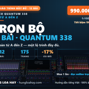DiGiCo Quantum 338 — TRỌN BỘ 12 bài (Bộ giáo trình đầy đủ · tiết kiệm 17%)