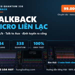 DiGiCo Quantum 338 — Talkback: Micro liên lạc sân khấu & in-ear (Hướng dẫn tiếng Việt)
